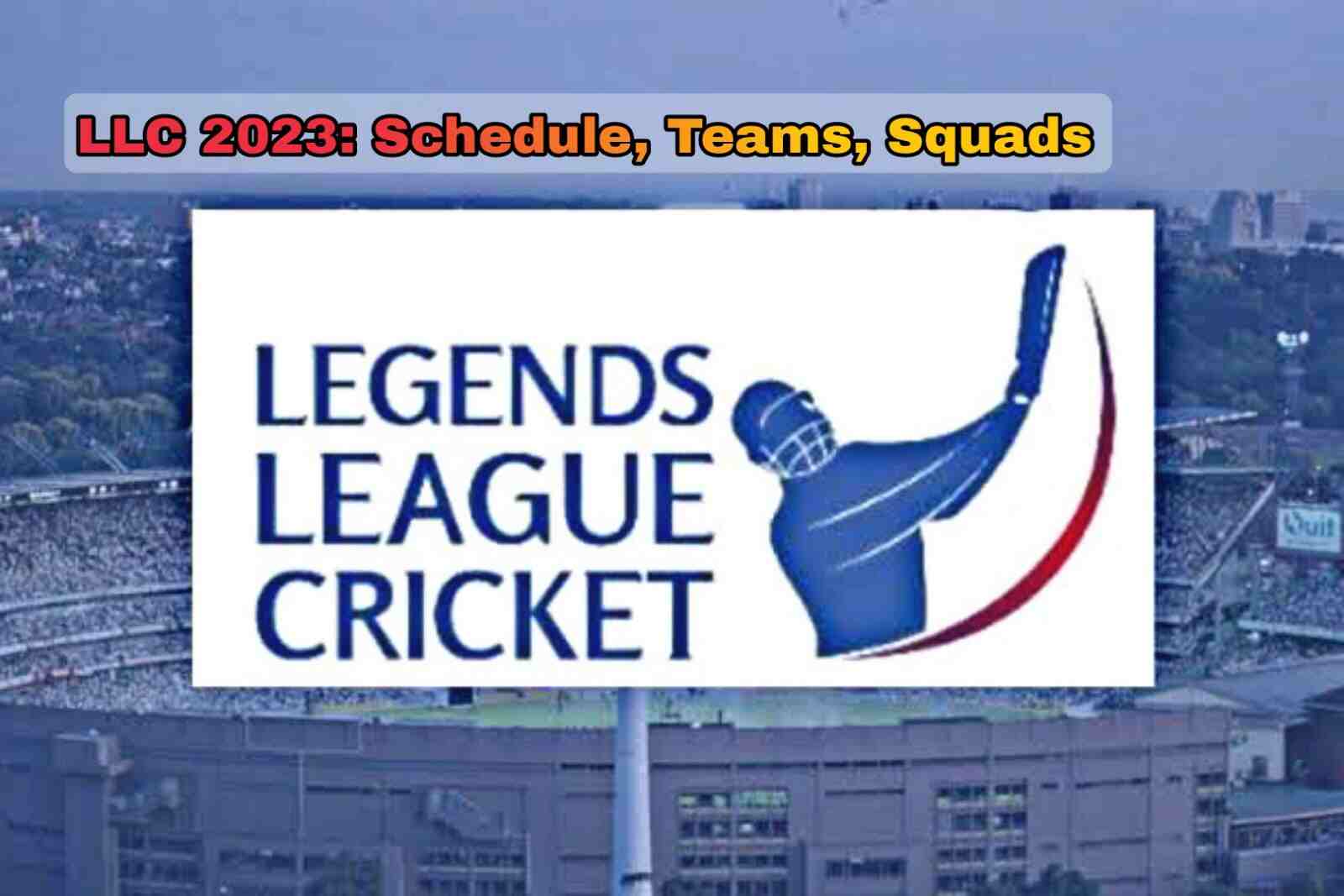 Legends League Cricket Masters 2023 Schedule